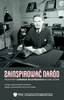 Zainspirować naród. Przemowy Edwarda Raczyńskiego na obczyźnie 1939–1989 PDF