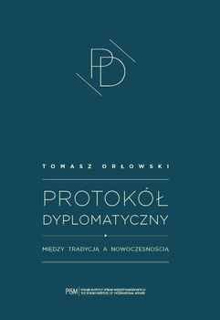 Protokół dyplomatyczny. Między tradycją a nowoczesnością PDF