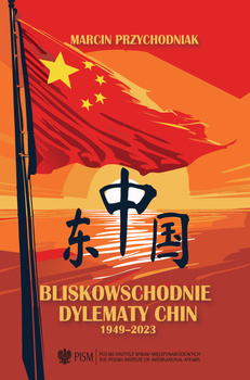 Bliskowschodnie dylematy Chin. 1949–2023 EPUB