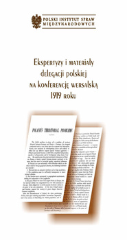 Ekspertyzy i materiały delegacji polskiej na konferencję wersalską