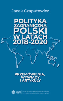 Polityka zagraniczna Polski w latach 2018-2020. Przemówienia, wywiady i artykuły EPUB