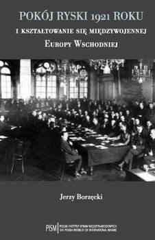 Pokój ryski 1921 roku i kształtowanie się międzywojennej Europy Wschodniej PDF