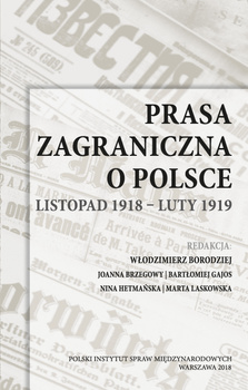 Prasa zagraniczna o Polsce. Listopad 1918 - luty 1919
