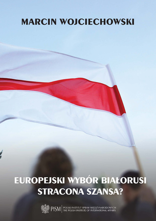 Europejski Wybór Białorusi - Stracona Szansa PDF