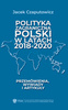 Polityka zagraniczna Polski w latach 2018-2020. Przemówienia, wywiady i artykuły