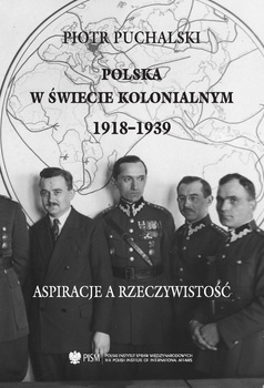 Polska w świecie kolonialnym, 1918-1939. Aspiracje a rzeczywistość