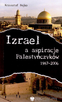 Izrael a aspiracje Palestyńczyków 1987-2006