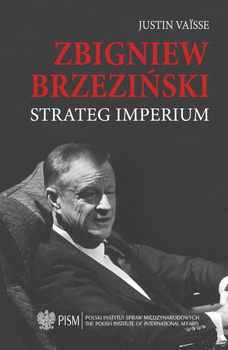 Zbigniew Brzeziński. Strateg imperium