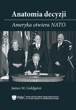 Anatomia Decyzji - Ameryka otwiera NATO PDF